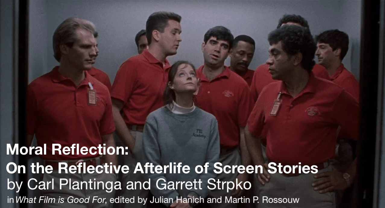 Moral Reflection: On the Afterlife of Screen Stories by Carl Plantinga and Garrett Strpko, in What Film is Good For, edited by Julian Hanich and Martin P. Rossouw